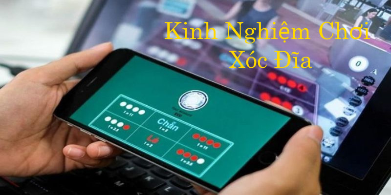 Kinh nghiệm chơi xóc đĩa trực tuyến