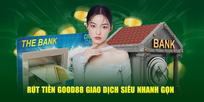 Điều kiện rút tiền GOOD88